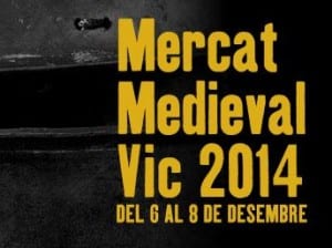 Mercat Medieval De Vic. Una Cita Ineludible