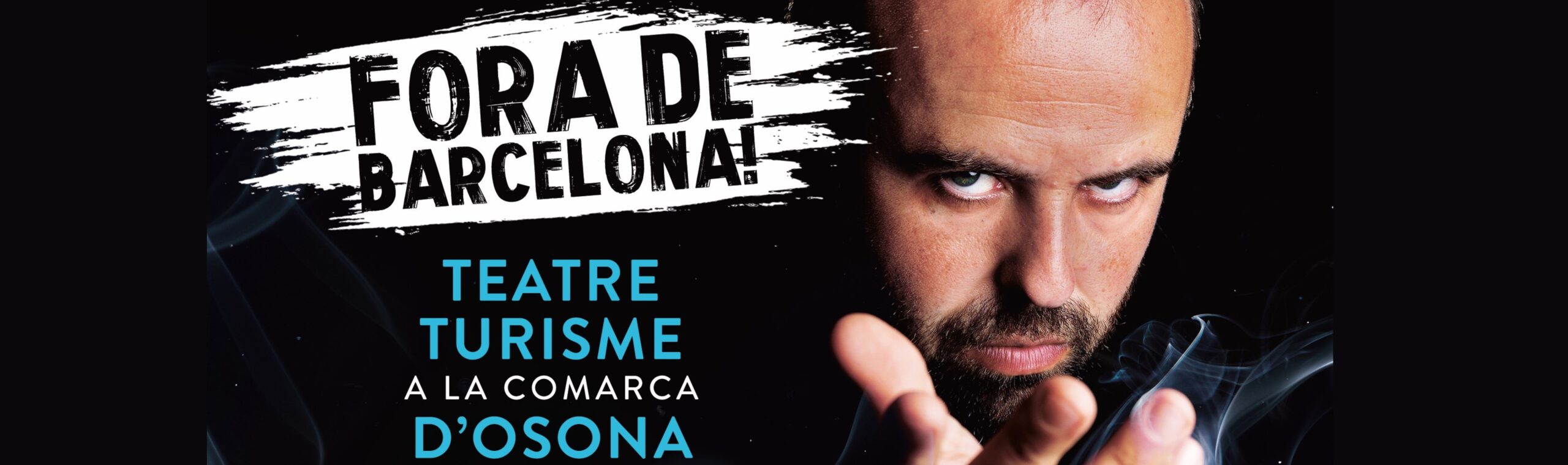 “Fora De Barcelona” La Campanya Per Impulsar El Teatre I El Turisme A Osona.